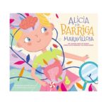 Alicia y la Barriga Maravillosa - Nazareth Castellanos