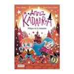 ANNA KADABRA. PELIGRO EN LA MANSION.
