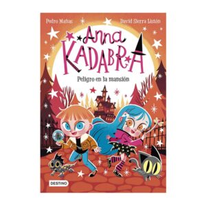 ANNA KADABRA. PELIGRO EN LA MANSION.