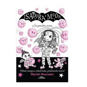 Isadora Moon y la poción rosa - Harriet Muncaster