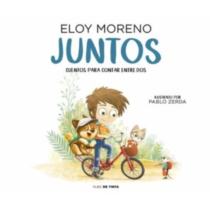 JUNTOS, CUENTOS PARA CONTAR ENTRE DOS. ELOY MORENO