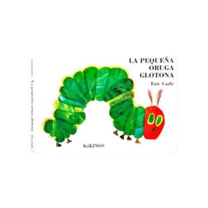 La pequeña oruga glotona - Eric Carle