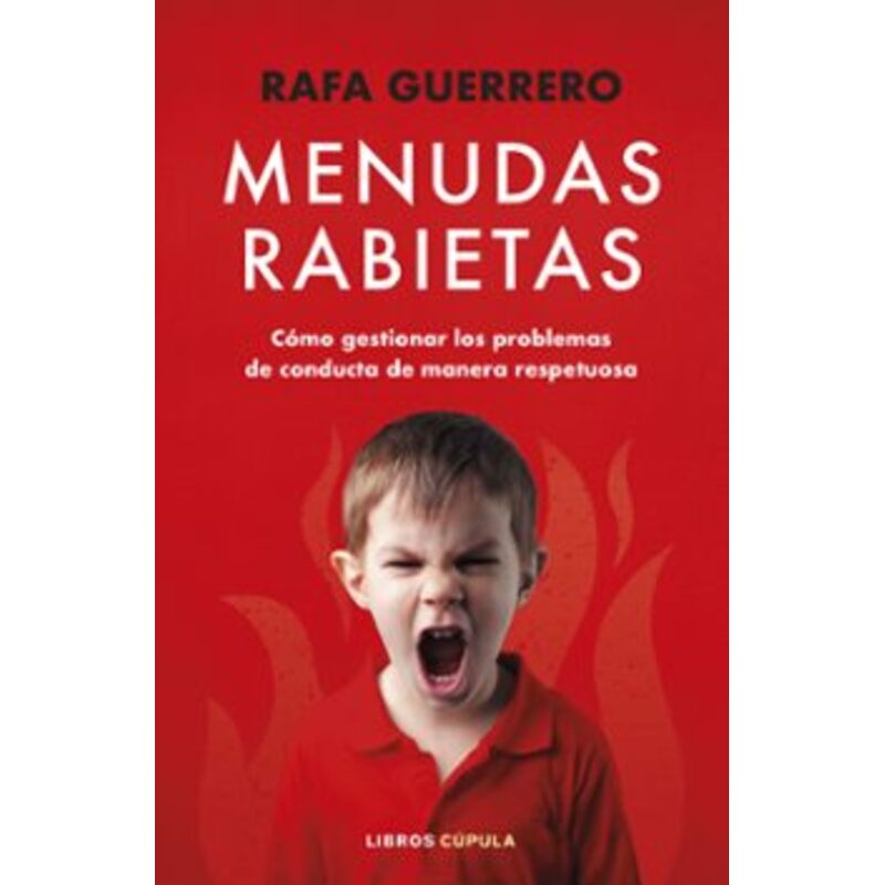 MENUDAS-RABIETAS.COMO-GESTIONAR-LOS-PROBLEMAS-DE-CONDUCTA-DE-MANERA-RESPETUOSA.-RAFA-GUERRERO._2501_1 MENUDAS RABIETAS.COMO GESTIONAR LOS PROBLEMAS DE CONDUCTA DE MANERA RESPETUOSA - RAFA GUERRERO.