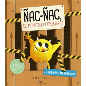 ÑAC-ÑAC, EL MONSTRUO COMELIBROS EMMA YARLET